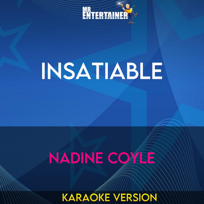 Insatiable - Nadine Coyle (Karaoke Version) from Mr Entertainer Karaoke