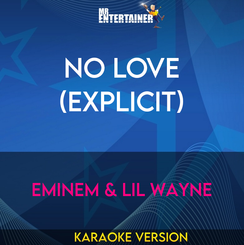 No Love (explicit) - Eminem & Lil Wayne (Karaoke Version) from Mr Entertainer Karaoke