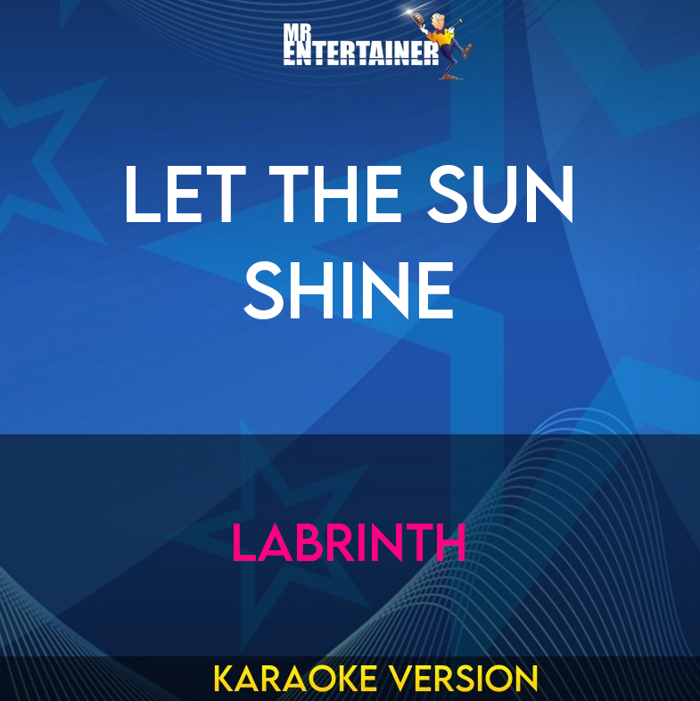 Let The Sun Shine - Labrinth (Karaoke Version) from Mr Entertainer Karaoke