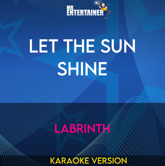 Let The Sun Shine - Labrinth (Karaoke Version) from Mr Entertainer Karaoke