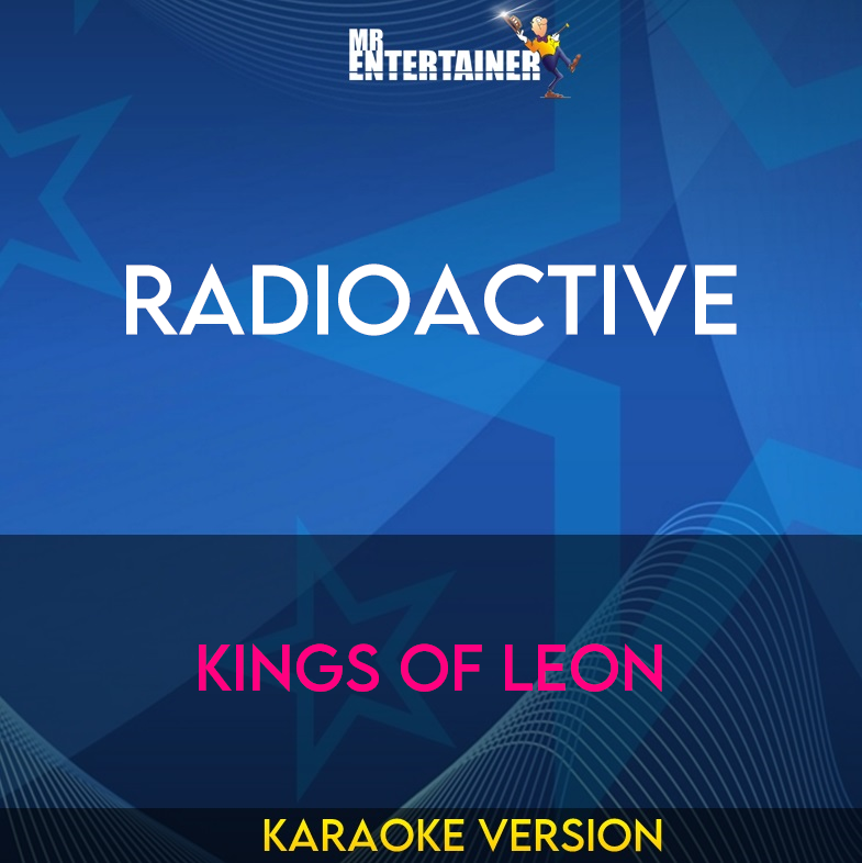 Radioactive - Kings Of Leon (Karaoke Version) from Mr Entertainer Karaoke