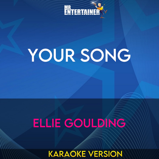 Your Song - Ellie Goulding (Karaoke Version) from Mr Entertainer Karaoke