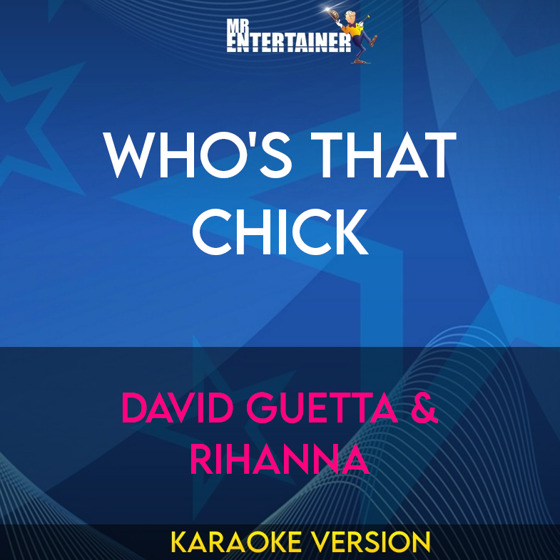 Who's That Chick - David Guetta & Rihanna (Karaoke Version) from Mr Entertainer Karaoke