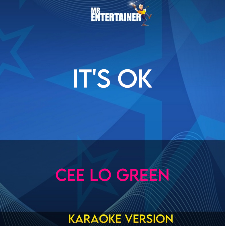 It's Ok - Cee Lo Green (Karaoke Version) from Mr Entertainer Karaoke