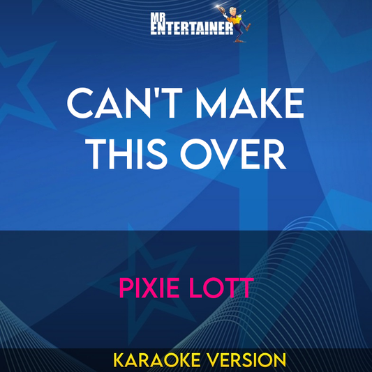 Can't Make This Over - Pixie Lott (Karaoke Version) from Mr Entertainer Karaoke