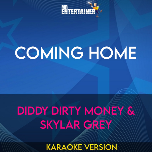 Coming Home  - Diddy Dirty Money & Skylar Grey (Karaoke Version) from Mr Entertainer Karaoke