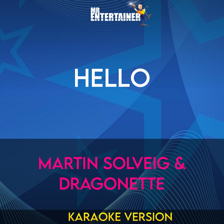 Hello - Martin Solveig & Dragonette (Karaoke Version) from Mr Entertainer Karaoke