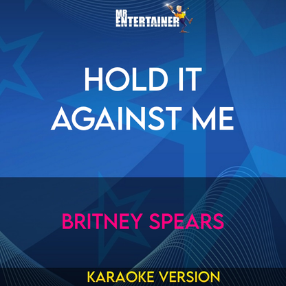 Hold It Against Me - Britney Spears (Karaoke Version) from Mr Entertainer Karaoke