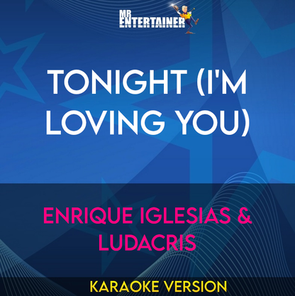 Tonight (i'm Loving You) - Enrique Iglesias & Ludacris (Karaoke Version) from Mr Entertainer Karaoke