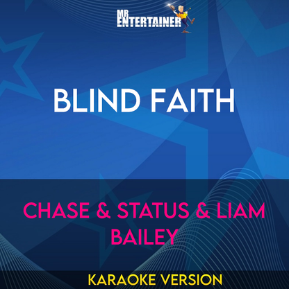 Blind Faith - Chase & Status & Liam Bailey (Karaoke Version) from Mr Entertainer Karaoke