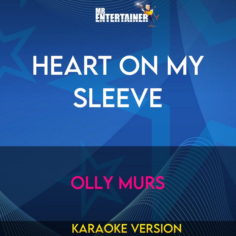 Heart On My Sleeve - Olly Murs (Karaoke Version) from Mr Entertainer Karaoke