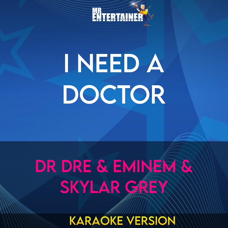 I Need A Doctor - Dr Dre & Eminem & Skylar Grey (Karaoke Version) from Mr Entertainer Karaoke