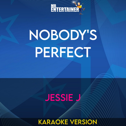 Nobody's Perfect - Jessie J (Karaoke Version) from Mr Entertainer Karaoke