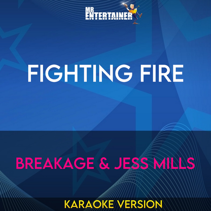 Fighting Fire - Breakage & Jess Mills (Karaoke Version) from Mr Entertainer Karaoke