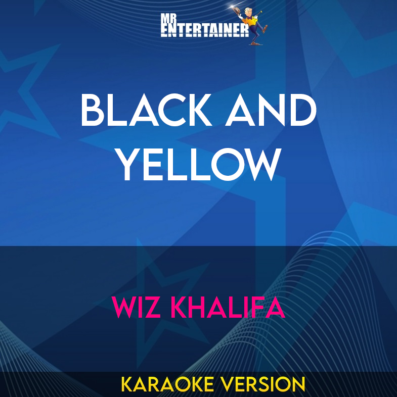 Black And Yellow - Wiz Khalifa (Karaoke Version) from Mr Entertainer Karaoke