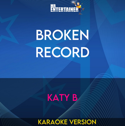 Broken Record - Katy B (Karaoke Version) from Mr Entertainer Karaoke