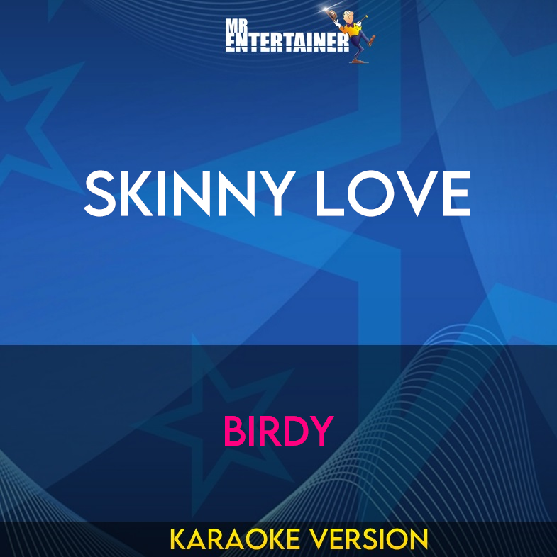 Skinny Love - Birdy (Karaoke Version) from Mr Entertainer Karaoke