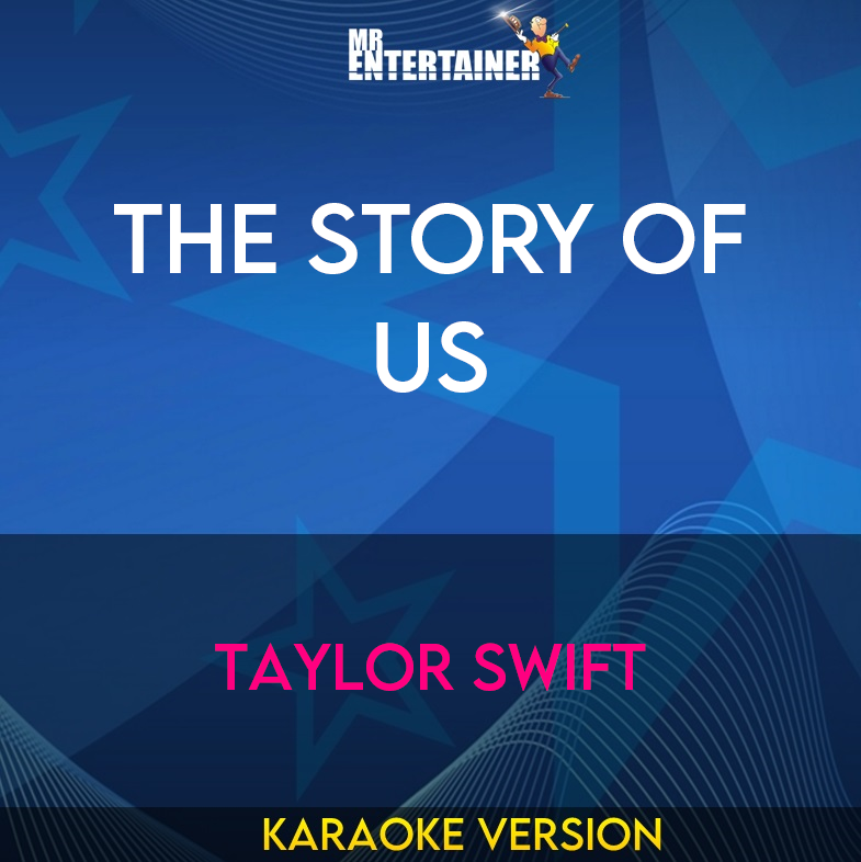 The Story Of Us - Taylor Swift (Karaoke Version) from Mr Entertainer Karaoke