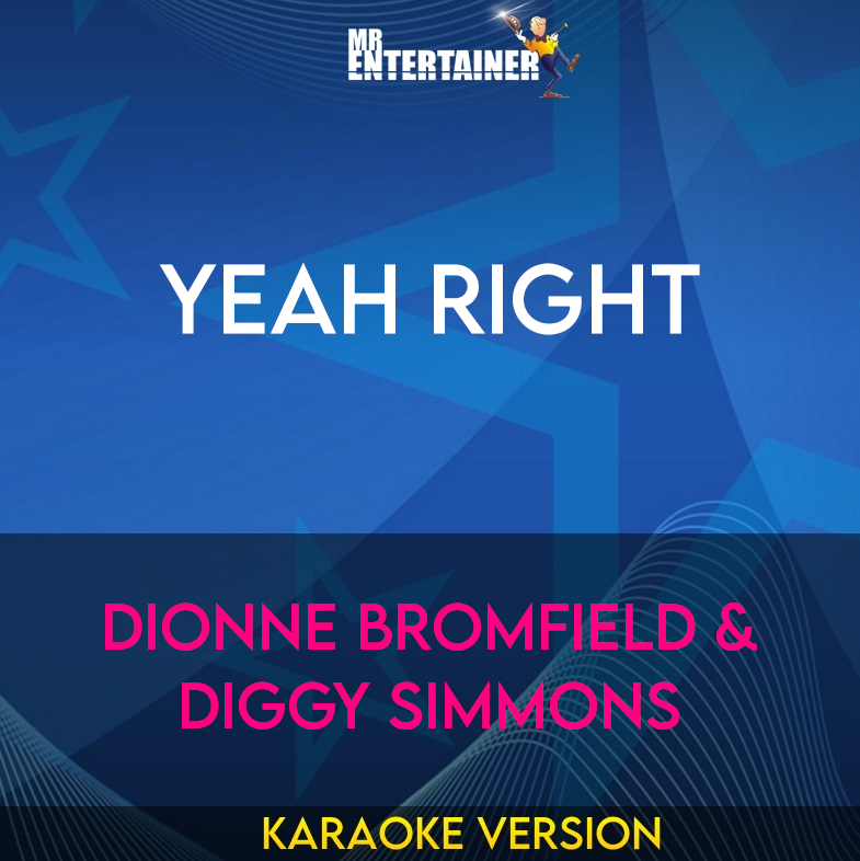 Yeah Right - Dionne Bromfield & Diggy Simmons (Karaoke Version) from Mr Entertainer Karaoke