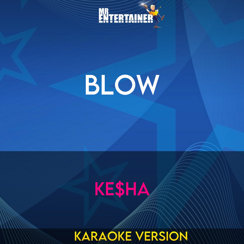 Blow - Ke$ha (Karaoke Version) from Mr Entertainer Karaoke