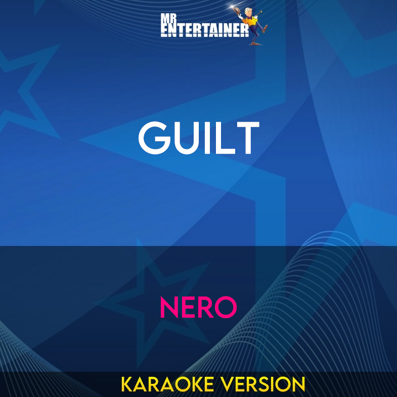 Guilt - Nero (Karaoke Version) from Mr Entertainer Karaoke