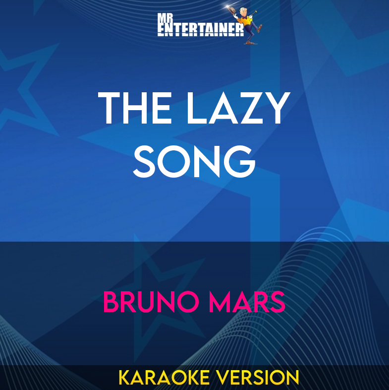 The Lazy Song - Bruno Mars (Karaoke Version) from Mr Entertainer Karaoke