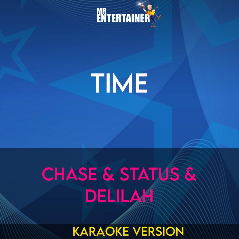 Time - Chase & Status & Delilah (Karaoke Version) from Mr Entertainer Karaoke