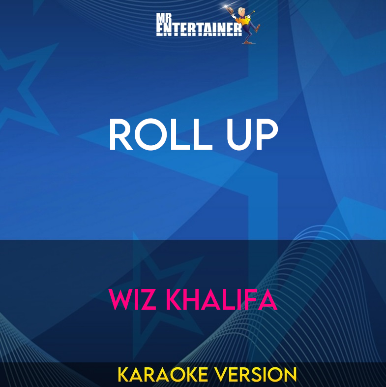 Roll Up - Wiz Khalifa (Karaoke Version) from Mr Entertainer Karaoke