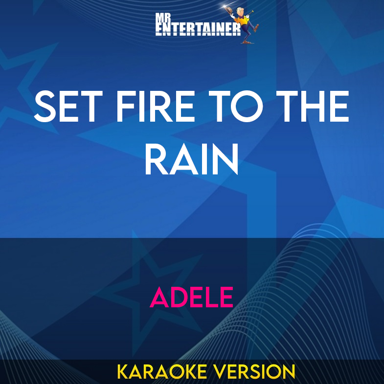 Set Fire To The Rain - Adele (Karaoke Version) from Mr Entertainer Karaoke