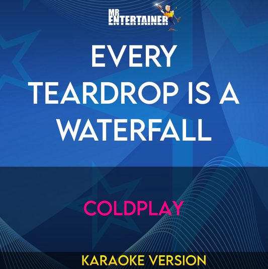 Every Teardrop Is A Waterfall - Coldplay (Karaoke Version) from Mr Entertainer Karaoke