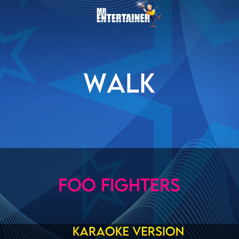 Walk - Foo Fighters (Karaoke Version) from Mr Entertainer Karaoke