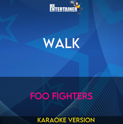 Walk - Foo Fighters (Karaoke Version) from Mr Entertainer Karaoke