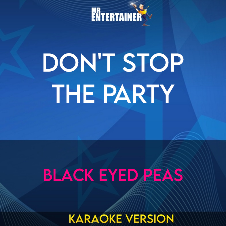 Don't Stop The Party - Black Eyed Peas (Karaoke Version) from Mr Entertainer Karaoke
