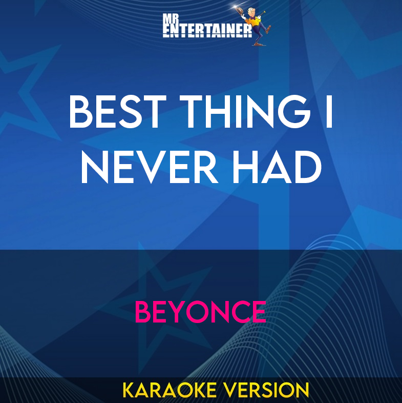 Best Thing I Never Had - Beyonce (Karaoke Version) from Mr Entertainer Karaoke