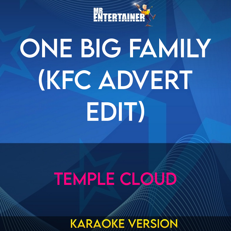 One Big Family (KFC Advert Edit) - Temple Cloud (Karaoke Version) from Mr Entertainer Karaoke