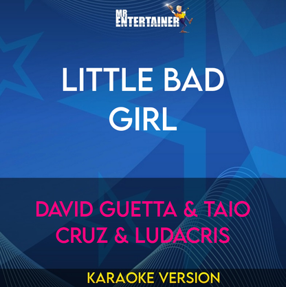 Little Bad Girl - David Guetta & Taio Cruz & Ludacris (Karaoke Version) from Mr Entertainer Karaoke