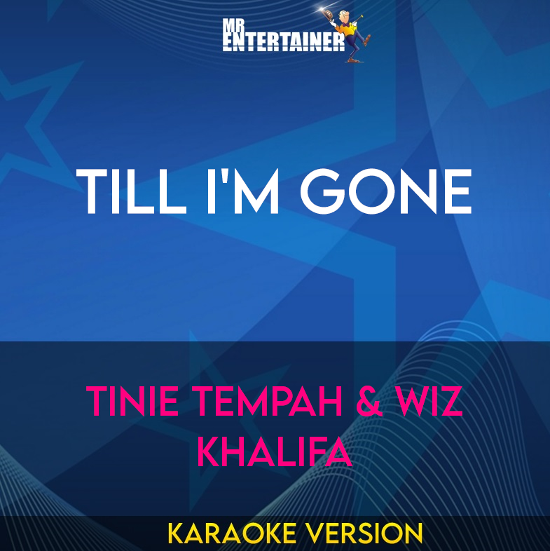 Till I'm Gone - Tinie Tempah & Wiz Khalifa (Karaoke Version) from Mr Entertainer Karaoke