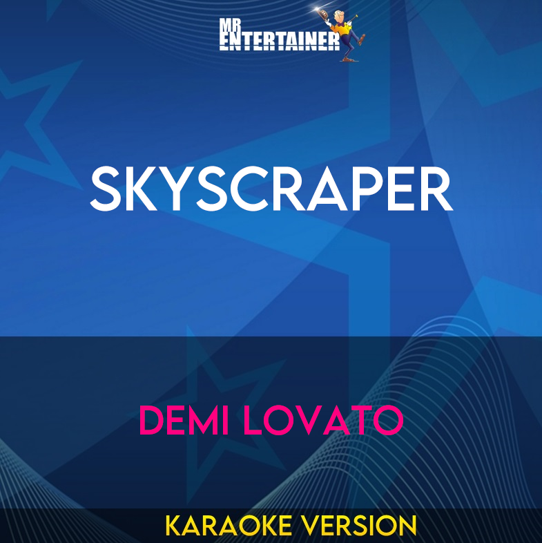 Skyscraper - Demi Lovato (Karaoke Version) from Mr Entertainer Karaoke