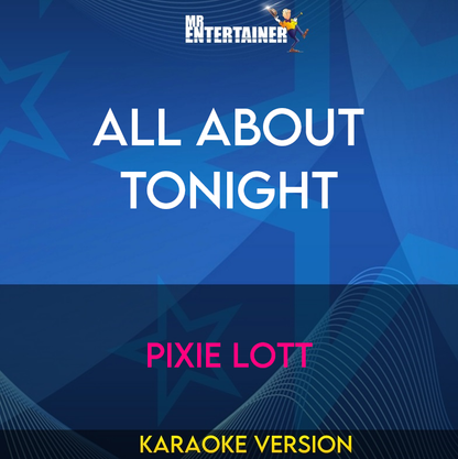 All About Tonight - Pixie Lott (Karaoke Version) from Mr Entertainer Karaoke