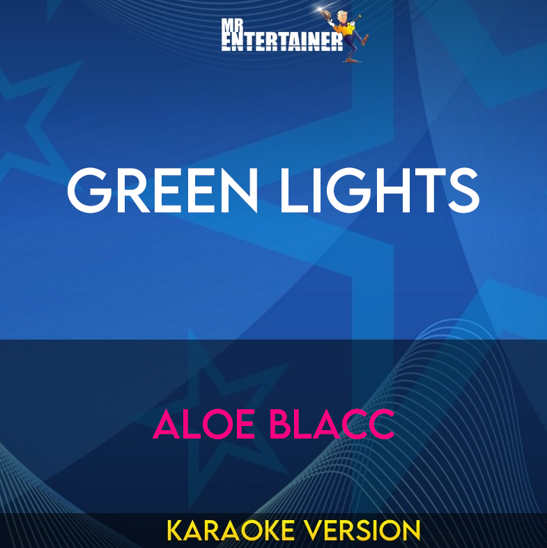 Green Lights - Aloe Blacc (Karaoke Version) from Mr Entertainer Karaoke