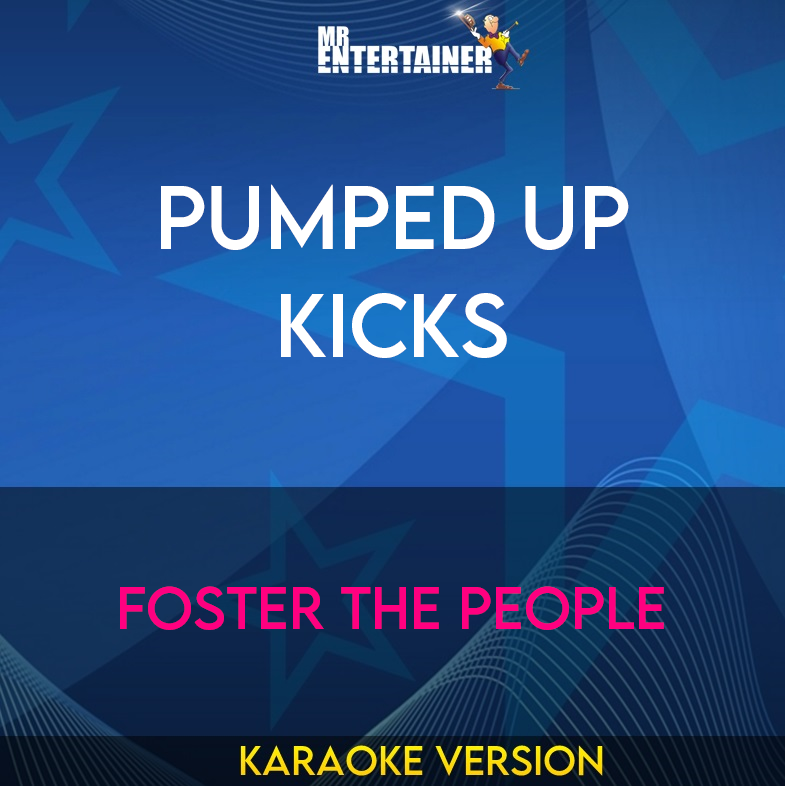 Pumped Up Kicks - Foster The People (Karaoke Version) from Mr Entertainer Karaoke