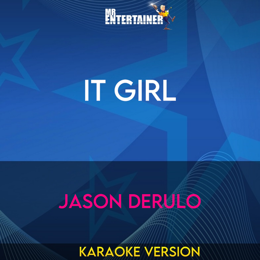 It Girl - Jason Derulo (Karaoke Version) from Mr Entertainer Karaoke