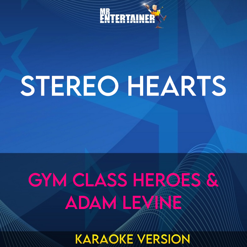 Stereo Hearts - Gym Class Heroes & Adam Levine (Karaoke Version) from Mr Entertainer Karaoke