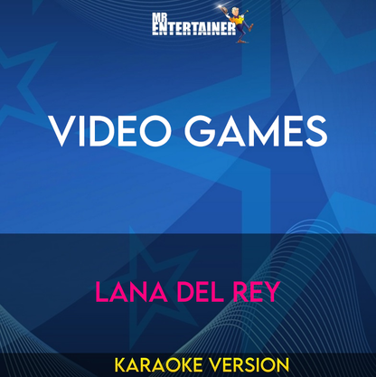 Video Games - Lana Del Rey (Karaoke Version) from Mr Entertainer Karaoke