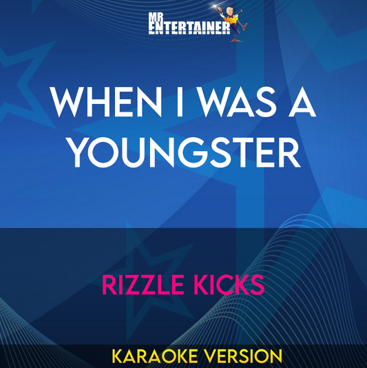 When I Was A Youngster - Rizzle Kicks (Karaoke Version) from Mr Entertainer Karaoke