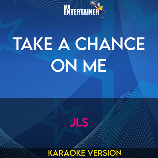 Take A Chance On Me - JLS (Karaoke Version) from Mr Entertainer Karaoke