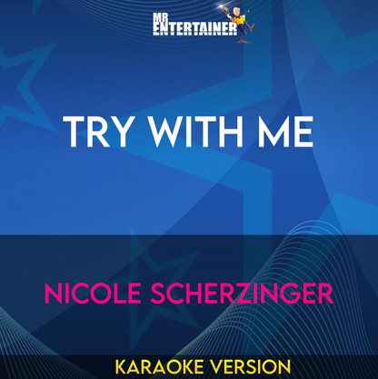 Try With Me - Nicole Scherzinger (Karaoke Version) from Mr Entertainer Karaoke
