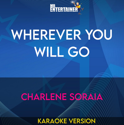 Wherever You Will Go - Charlene Soraia (Karaoke Version) from Mr Entertainer Karaoke