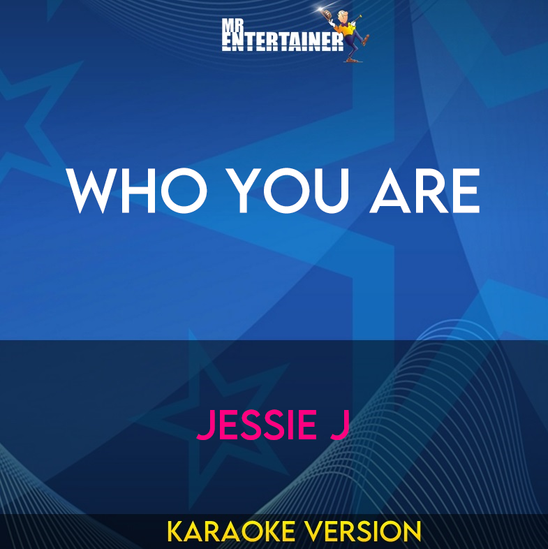 Who You Are - Jessie J (Karaoke Version) from Mr Entertainer Karaoke