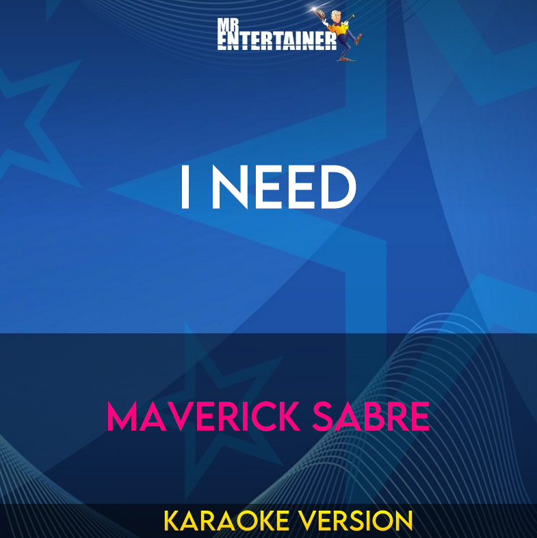 I Need - Maverick Sabre (Karaoke Version) from Mr Entertainer Karaoke